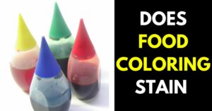 Does Food Coloring Stain: Here is What You Should Know First