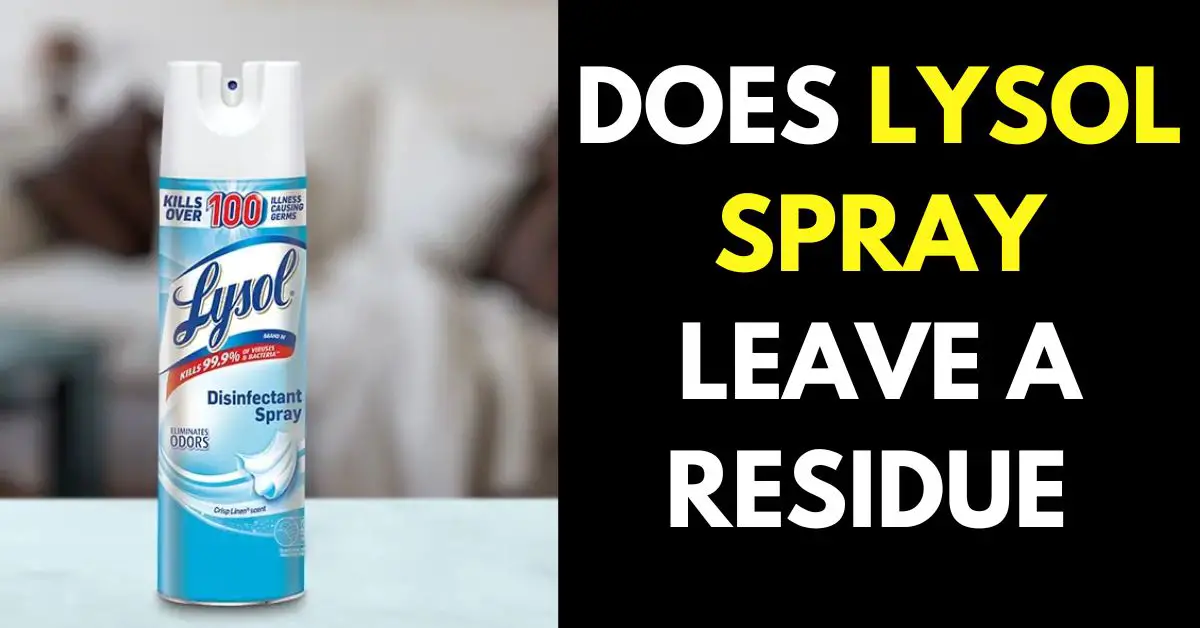 Does Lysol Spray Leave a Residue