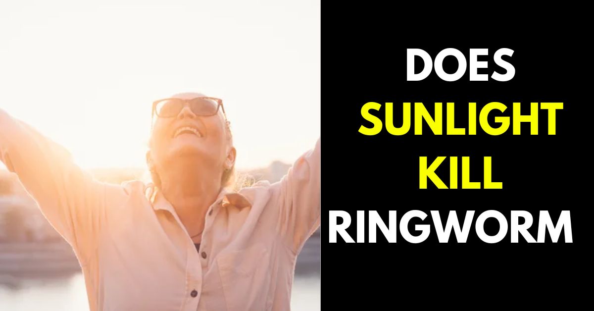 Does Sunlight Kill Ringworm