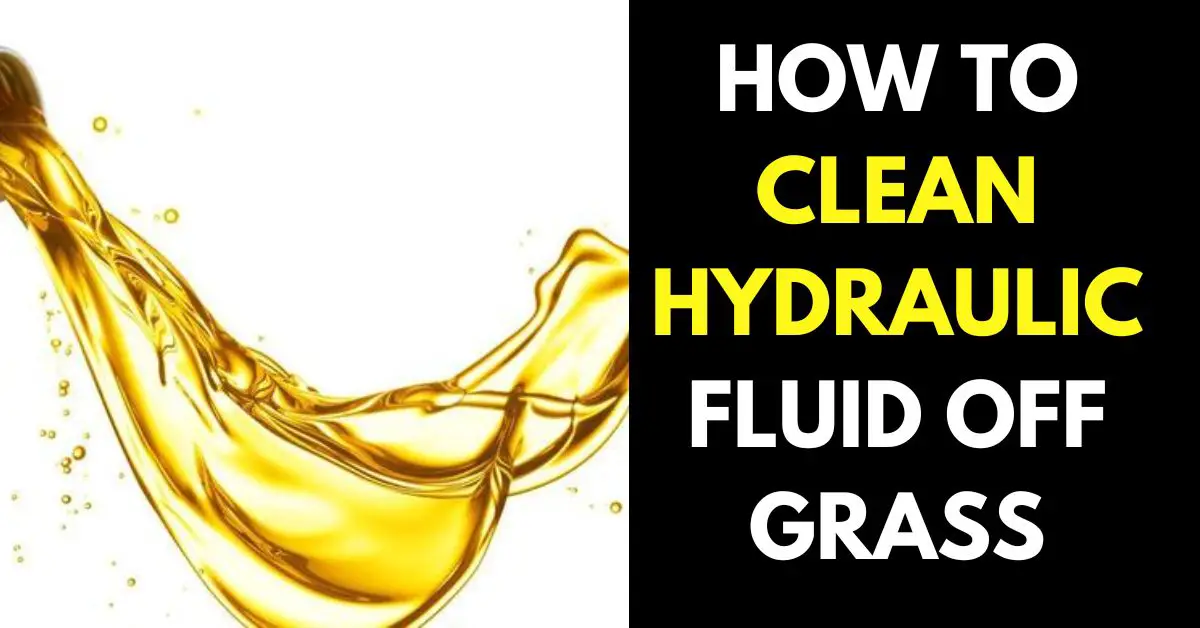 How to Clean Hydraulic Fluid Off Grass