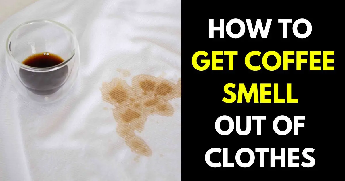 How to Get Coffee Smell Out of Clothes