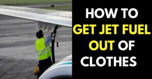 How to Get Jet Fuel Out of Clothes