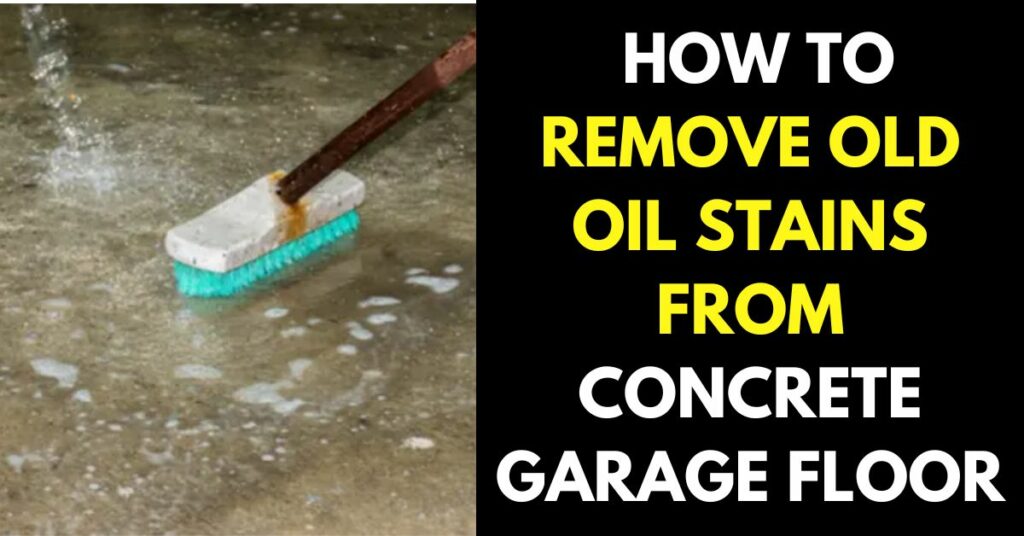How To Remove Old Oil Stains From Concrete Garage Floor