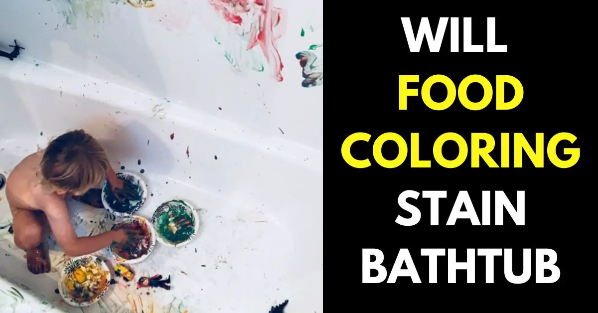 Will Food Coloring Stain Bathtub