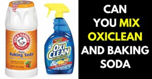 Can You Mix Oxiclean and Baking Soda?