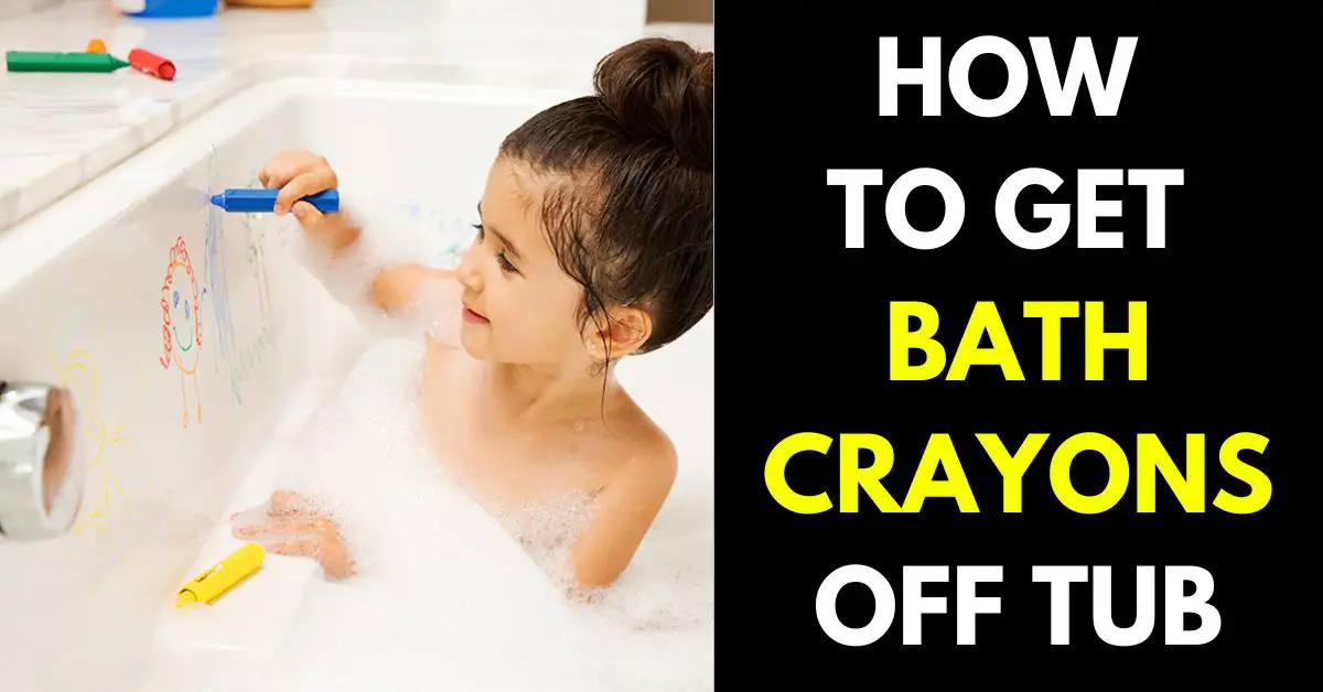 How to Get Bath Crayons Off Tub