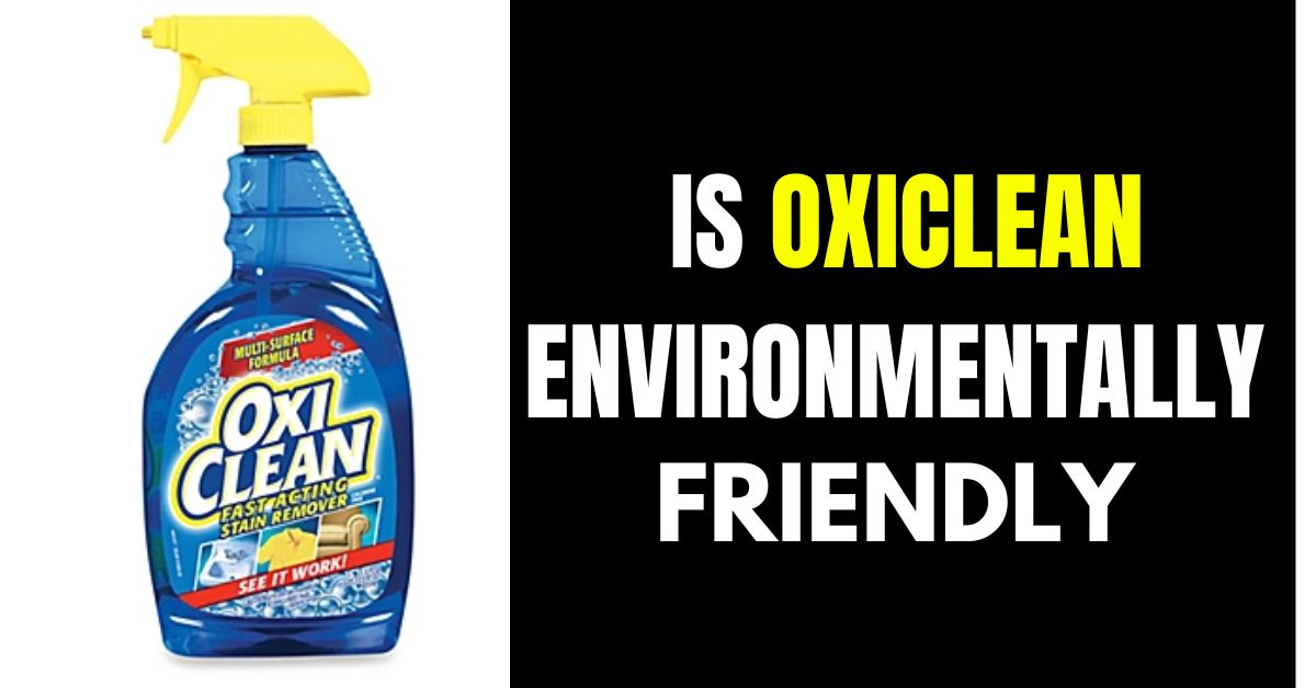 Is Oxiclean Environmentally Friendly