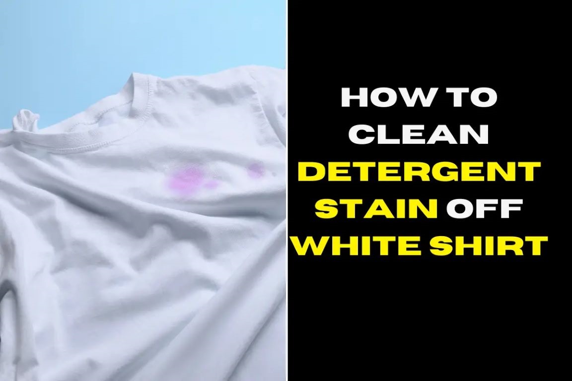 How To Clean Detergent Stain Off White Shirt