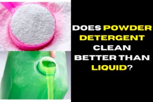 Does Powder Detergent Clean Better Than Liquid?