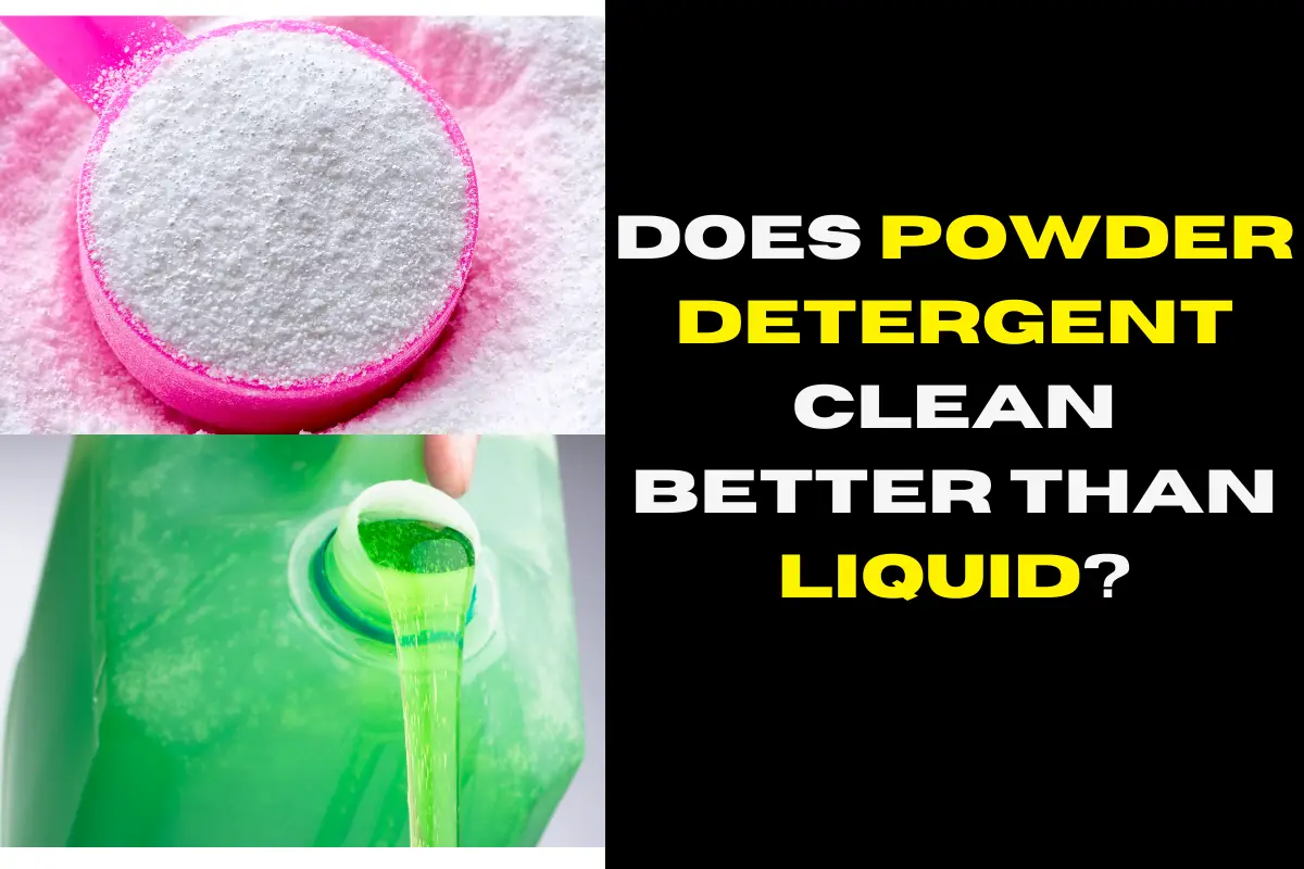 Does Powder Detergent Clean Better Than Liquid
