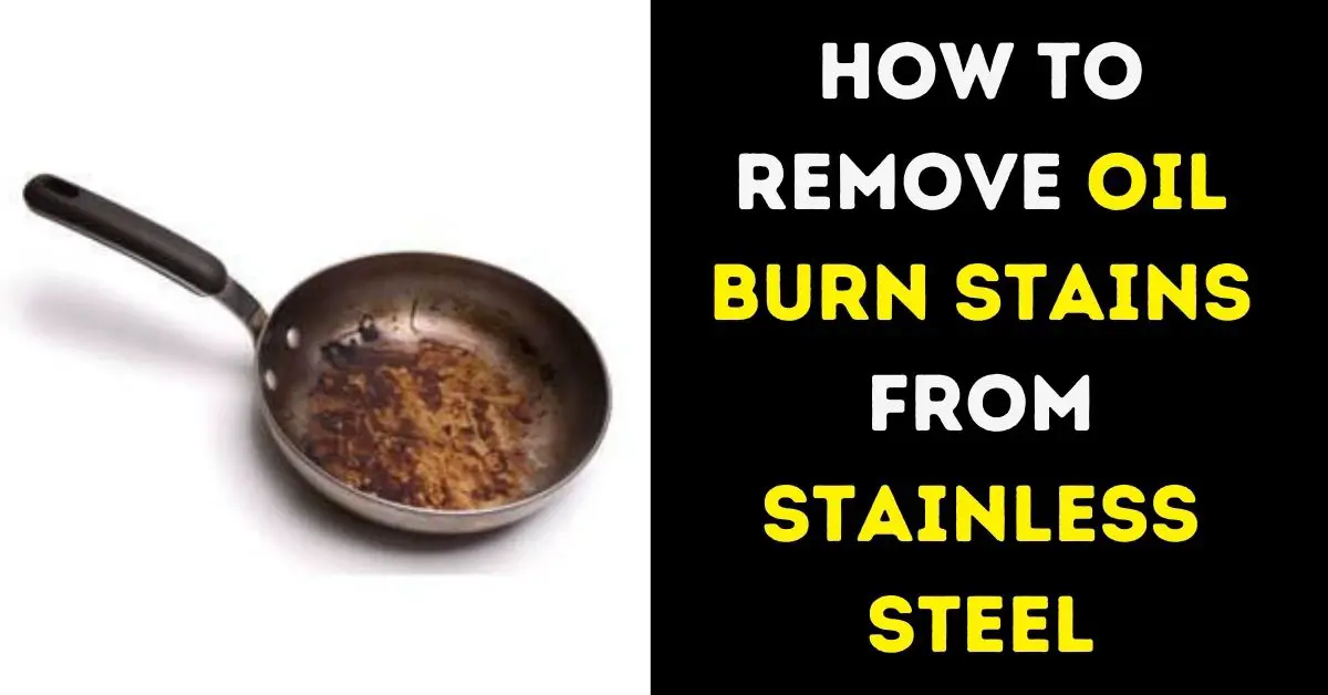 How to Remove Oil Burn Stains from Stainless Steel