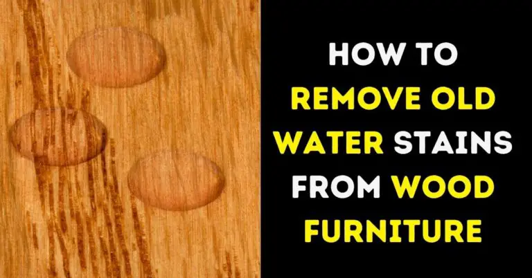 how-to-remove-old-water-stains-from-wood-furniture-cleanservant