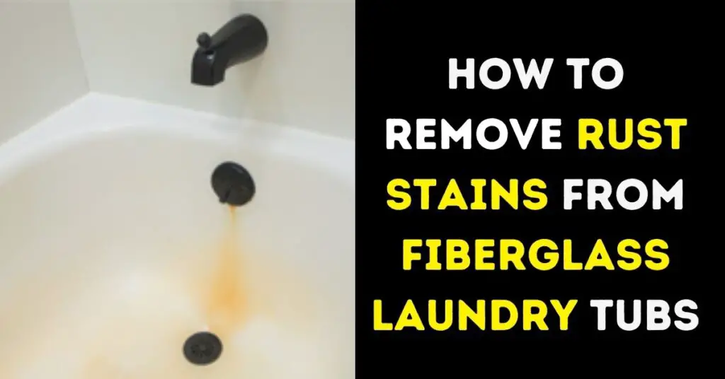 how-to-remove-rust-stains-from-fiberglass-laundry-tubs-cleanservant