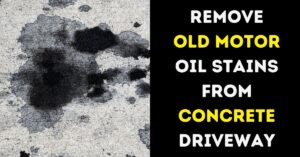 How to Remove Old Motor Oil Stains from Concrete Driveway