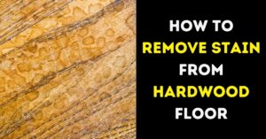 How to Remove Stain from Hardwood Floor