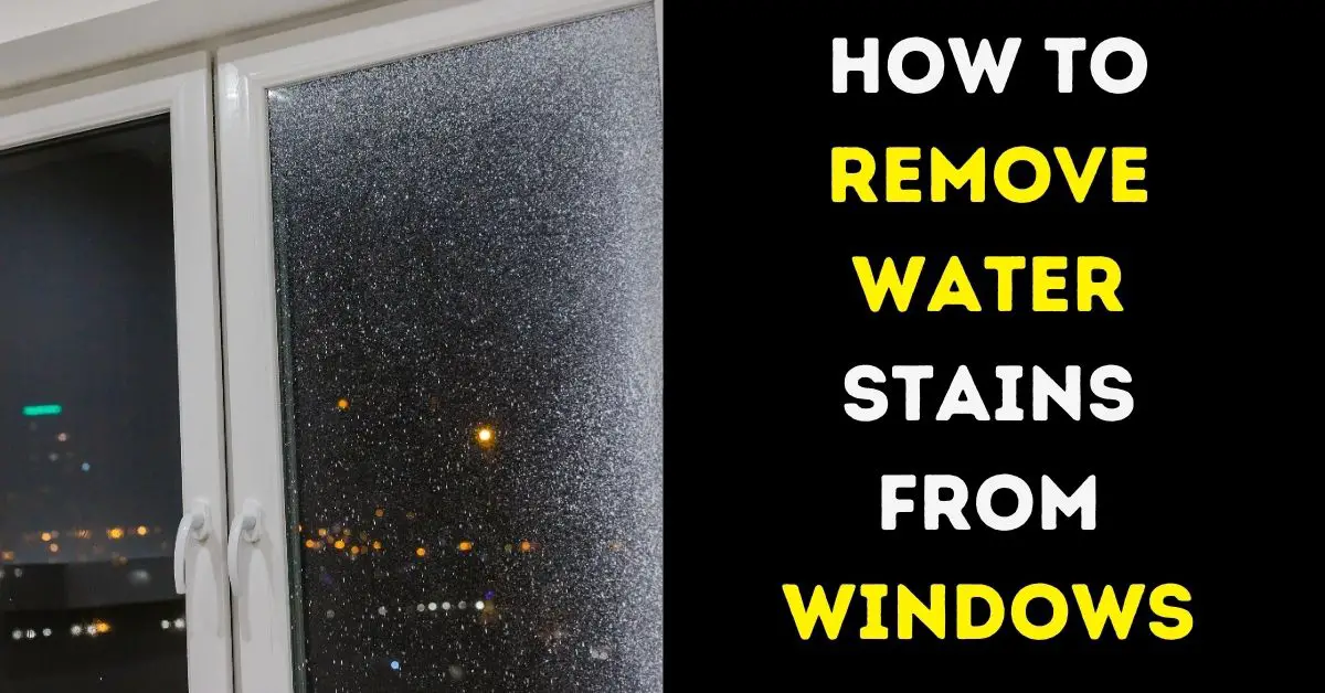 How to Remove Water Stains from Windows